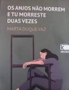 Os anjos no morrem e tu morreste duas vezes
