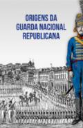 Origens da Guarda Nacional Republicana