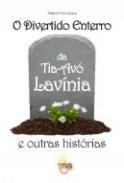 Divertido enterro da tia-Av Lavinia e outras histrias