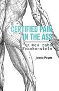 Certified pain in the ass