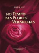 No tempo das flores vermelhas