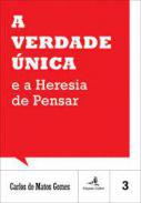 A verdade nica e a heresia de pensar