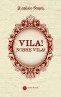 Vila! Nobre Vila!