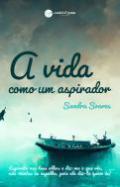 A vida como um aspirador