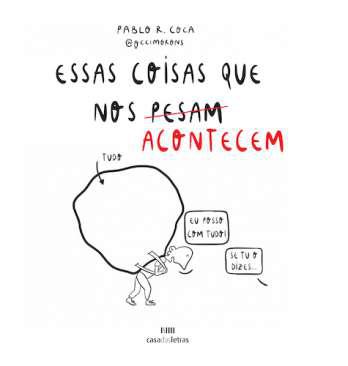 Essas coisas que nos (pesam) acontecem