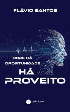 Onde h oportunidade h proveito