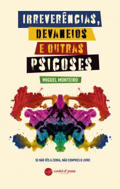 Irreverncias, devaneios e outras psicoses