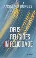 Deus, religies, (in)felicidade