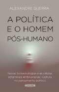A Poltica e o Homem Ps-Humano