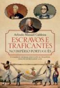 Escravos e Traficantes no Imprio Portugus