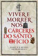 Viver e Morrer nos Crceres do Santo Ofcio
