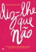 Diz-lhe que no