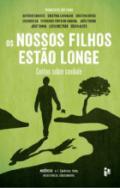 Os nossos filhos esto longe