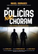 Os polcias no choram