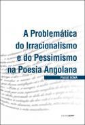 A problemtica do irracionalismo e do pessimismo na poesa angolana