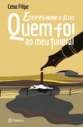 Escrevam a Dizer Quem Foi ao Meu Funeral