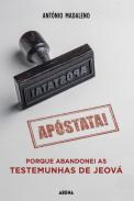 Apstata! Porque Abandonei as Testemunhas de Jeov