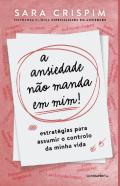 A ansiedade no manda em mim!
