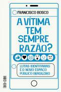 A vtima tem sempre razo?