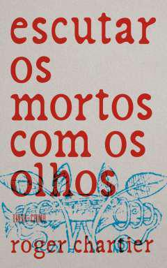Escutar os mortos com os olhos
