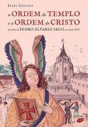 A Ordem do Templo e a Ordem de Cristo na Obra de Pedro lvares Seco no Sculo XVI