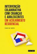 Interveno Colaborativa com crianas e adolescentes em acolhimento residencial