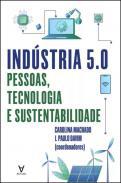 Indústria 5.0 Pessoas, tecnologia e sustentabilidade