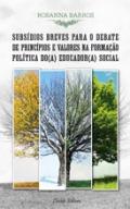 Subsdios breves para o debate de prncipios e valores na formao poltica do(a) educador(a) social