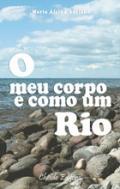 O meu corpo  como um rio