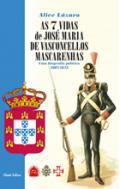 As 7 vidas de Jos Maria de Vasconcellos Mascarenhas