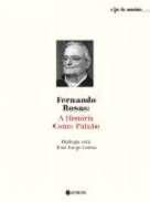 Fernando Rosas - A Histria Como Paixo