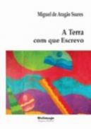 A Terra com que Escrevo