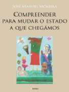 Compreender para Mudar o Estado a que Chegmos