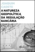 A natureza geopoltica da regulao bancria