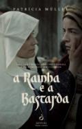 A rainha e a bastarda