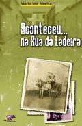 Aconteceu... na Rua da Ladeira