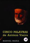 Cinco Palavras de Antnio Vieira de Manuel Maria