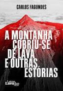 A montanha cobriu-se de lava e outras estrias