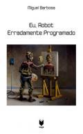 Eu, robot erradamente programado