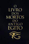 O livro dos mortos do antigo Egito