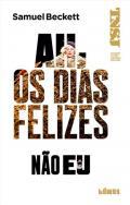 Ah, os dias felizes ; No eu