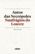 Autos das Necrpoles ; Naufrgios do Louvre