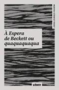  espera de Beckett ou quaquaquaqua