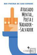 Atrasado mental, poeta e nadador-Salvador