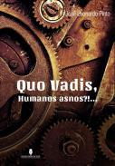 Quo Vadis, humanos asnos?!...