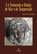 E  tremendo o desejo de mar e de tempestade
