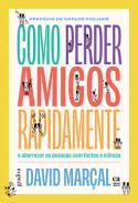 Como perder amigos rapidamente