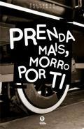 Prenda mais, morro por ti