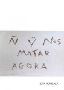 No Vo nos Matar Agora