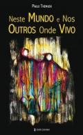 Neste Mundo e nos Outros Onde Vivo